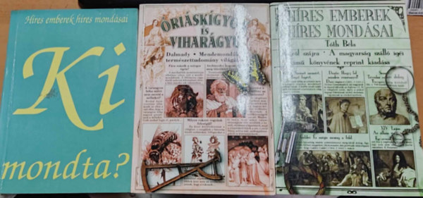 Dr. Dalmady Zoltn , Tth Bla Szerk:Sndor Gyrgyn (szerk.) - 3 db Ki mondta? (Hres emberek hres mondsai) + riskgyk s vihargy + Hres emberek hres mondsai