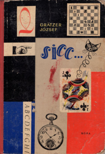 Gratzer J�zsef - Sicc... sz�rakoztat� id�t�lt�sek cseles csalafintas�gok-  m�sodik kiad�s