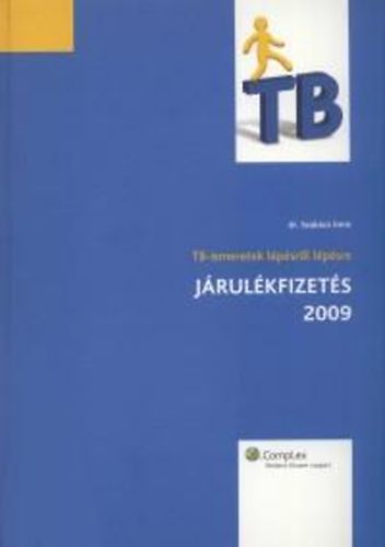 Dr. Szakcs Imre - Tb-Ismeretek lpsrl lpsre - Jrulkfizets 2009