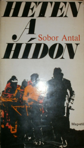 Sobor Antal - Heten a hídon