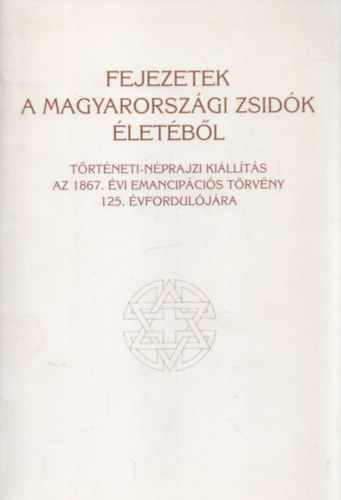 Fejezetek a magyarorsz�gi zsid�k �let�b�l (ki�ll�t�si katal�gus)