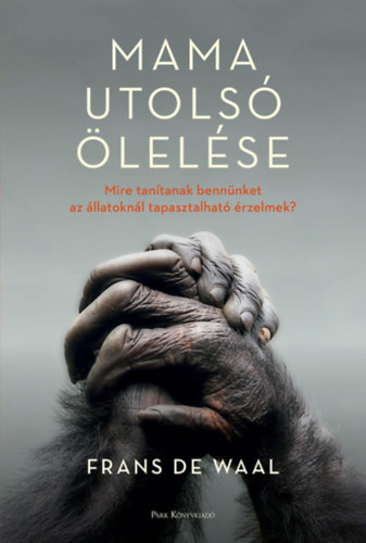 Frans De Waal - Mama utols lelse
