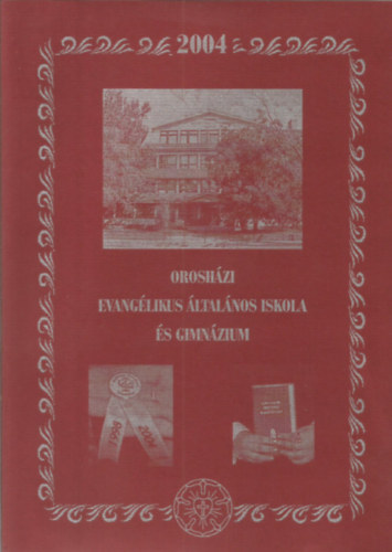 Oroshzi Evanglikus ltalnos Iskola s Gimnzium 2004