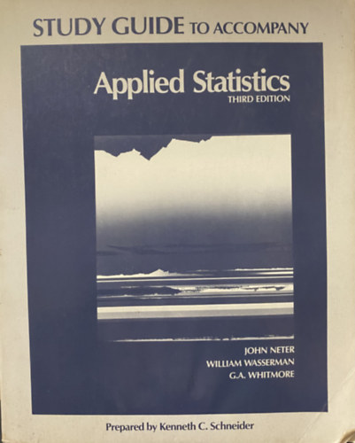 William Wasserman, G. A. Whitmore John Neter - Study guide to accompany applied statistics