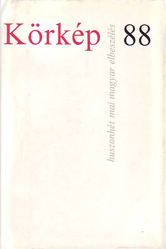 Körkép 88 (huszonhét mai magyar elbeszélés)