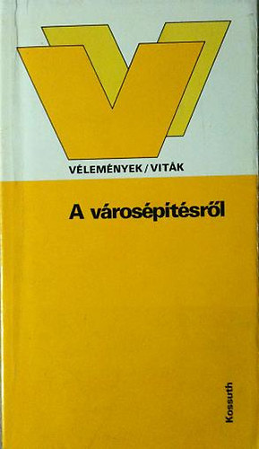 Preisich G�bor - V�lem�nyek �s vit�k a v�ros�p�t�sr�l