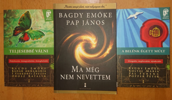 Dr. Bagdy Emke, Buda Lszl, Kdr Annamria, Pl Ferenc  Bagdy Emke Koltai Mria Popper Pter Pl Ferenc (Feri atya) - 3 knyv Bagdy Emke kzremkdsvel: Belnk gett mlt, Ma mg nem nem nevettem, Teljesebb vlni