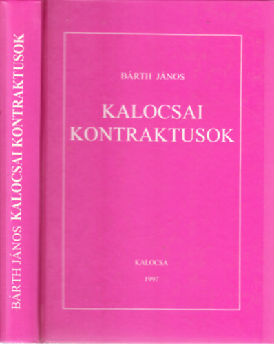 Brth Jnos - Kalocsai kontraktusok (Kalocsai mzeumi rtekezsek 3.)