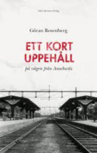 Gran Rosenberg - Ett kort uppehall pa vgen fran Auschwitz