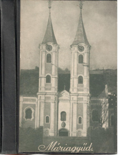 M�riagy�di zar�ndokok ima- �s �nekesk�nyve.