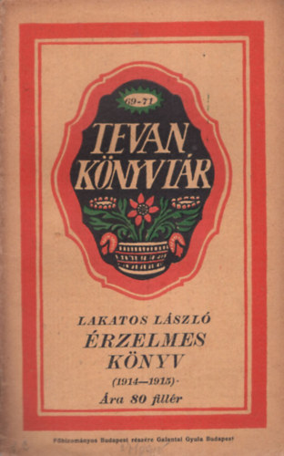 Lakatos L�szl� - �rzelmes k�nyv (1914-1915)