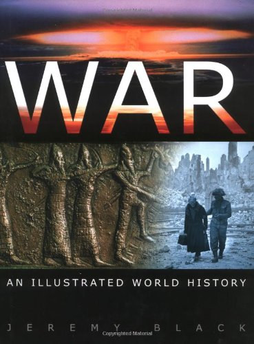 Jeremy Black - War - An illustrated world history