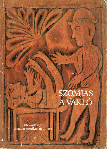 Dr. Bur�ny B�la - Szomjas a vakl� - 66 vajdas�gi magyar erotikus n�pmese