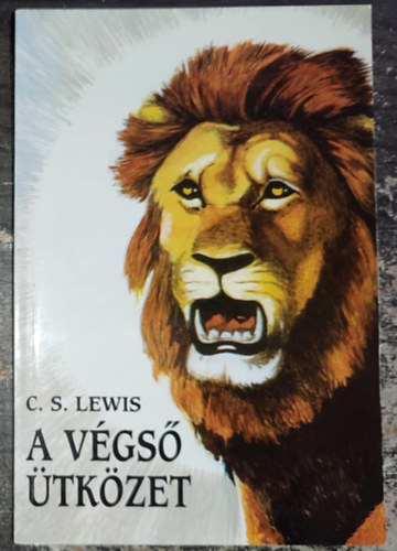 Ford.: K. Nagy Erzs�bet, D�nti K�roly  C. S. Lewis (ill.) - A v�gs� �tk�zet (The Last Battle) - K. Nagy Erzs�bet ford�t�s�ban; Els� magyar nyelv� kiad�s!