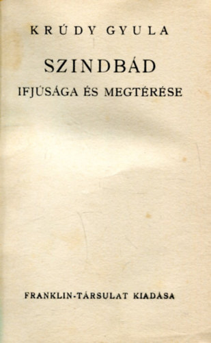 Kr�dy Gyula - Szindb�d ifj�s�ga �s megt�r�se