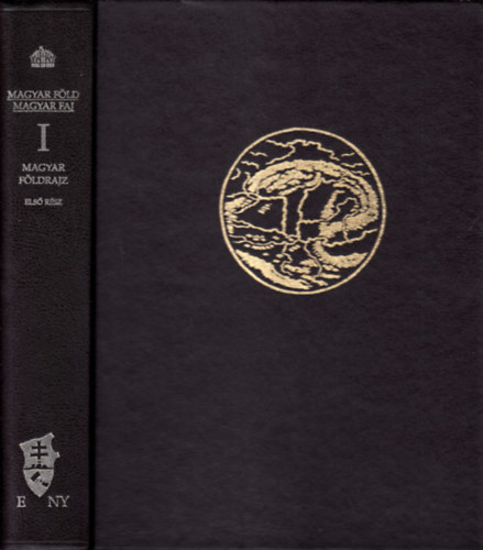 Cholnoky Jen; Prinz Gyula; Teleki Pl gr.; Bartucz Lajos - Magyar fld, magyar faj I. - Magyar fldrajz (Magyarorszg tjrajza) - Reprint
