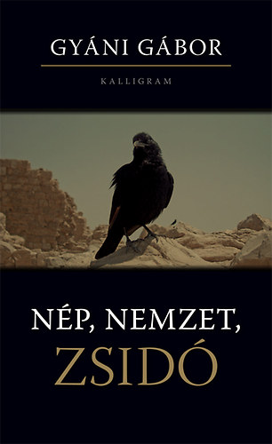 Gyáni Gábor - Nép, nemzet, zsidó