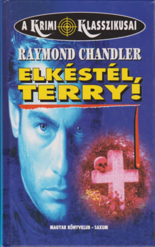 Raymond Chandler - Elkéstél, Terry!