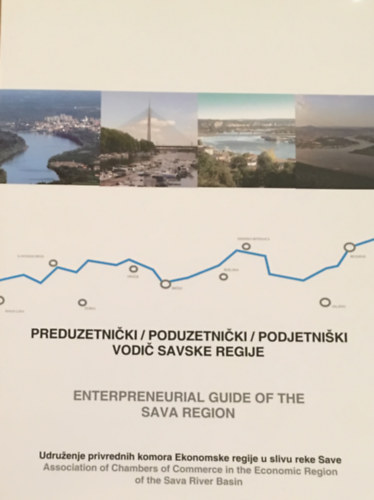 Poduzetniki/preduzetniki/podjetniki vodi Savske regije. Enterpreneurial Guide of the Sava Region
