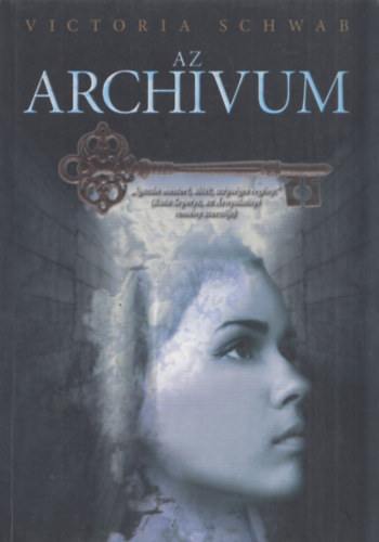 Victoria Schwab - Az archivum