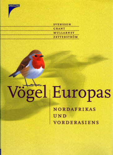 Svensson - Grant - Mullarney - Zetterstrm - Vgel Europas, Nordafrikas und Vorderasiens