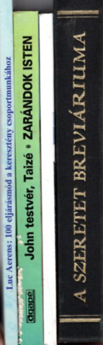 Jos� H. Prado Flores, S�k S�ndor-Juh�sz Vilmos  Luc Aerens (szerk.) - 4 db vall�si k�nyv: A szeretet brevi�riuma + J�zus �l ! + Zar�ndok Isten + 100 elj�r�sm�d a kereszt�ny csoportmunk�hoz
