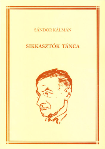 S�ndor K�lm�n - Sikkaszt�k t�nca