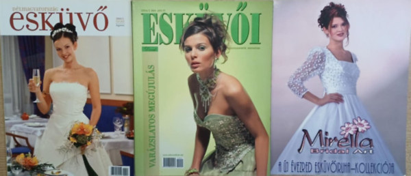 3 db esküvői magazin: Esküvői divat 2004/2 - Délmagyarország esküvő 2003/1 tavasz - Mirella Bridal Art (Az új évezred esküvőiruha-kollekciója)