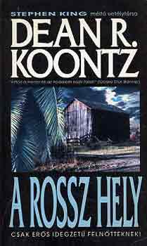 Dean R. Koontz - A rossz hely