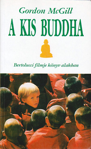Gordon McGill - A kis Buddha - Bertolucci filmje k�nyv alakban