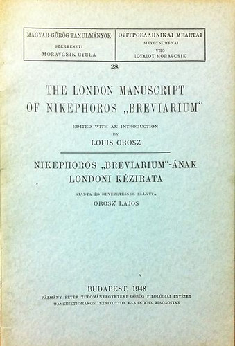 Orosz Lajos - Nikephoros "Breviarium"-ának londoni kézirata (angol-görög)