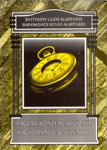 T�k�czi L�szl� - Magyar konzervatizmus hagyom�ny �s jelenkor