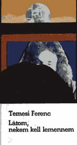 Temesi Ferenc - L�tom, nekem kell lemennem