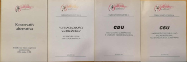 4 db Batthy�ny Alap�tv�ny, T�j�koztat� f�zetek (Konzervat�v alternat�va + 2. A franciaorsz�gi v�ltoz�sokra + 3. CDU:Folyamatos korm�nyer� a v�ltoz� N�metorsz�gban + 4. CSU A kereszt�nyszoci�lis uni�...)