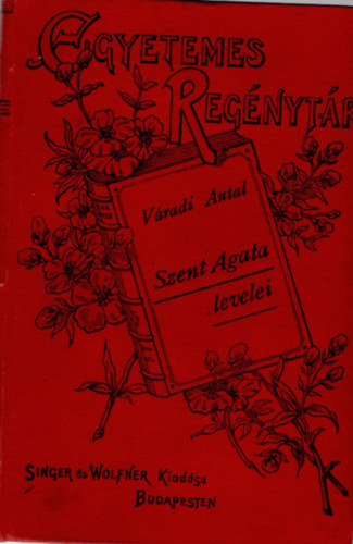V�radi Antal - Szent Agata levelei-Egyetemes reg�nyt�r