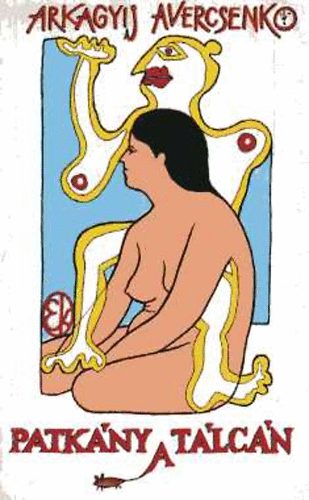Arkagyij Avercsenko - Patkány a tálcán
