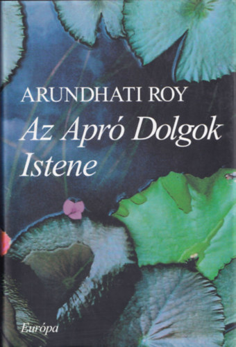 Arundhati Roy - Az apr� dolgok istene