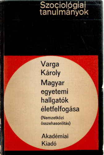 Varga Kroly - Magyar egyetemi hallgatk letfelfogsa (nemzetkzi sszehasonlts)