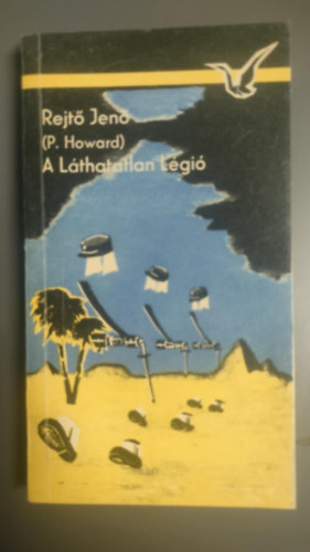 P. Howard (Rejtő Jenő) - A Láthatatlan Légió