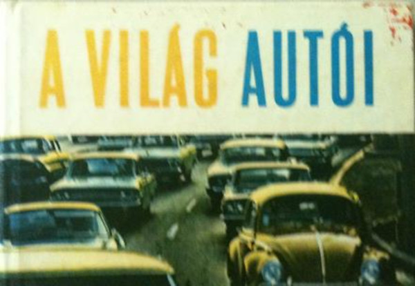 Barica, J.-Antal, E. - A vil�g aut�i