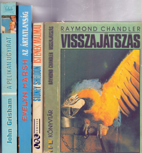 John Grisham - Evelyn Marsh - Sidney Sheldon - Raymond Chandler - Ngy krimi: 1. A Pelikn gyirat + 2. Az rtatlansg + 3. Isten malmai + 4. Visszajtszs (A fecseg frfi - A kirly srgban)