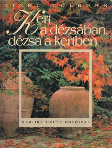 Nigel Colborn - Kert a d�zs�ban, d�zsa a kertben