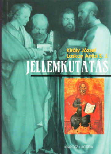 Kir�ly J.-Laskay A. - Jellemkutat�s