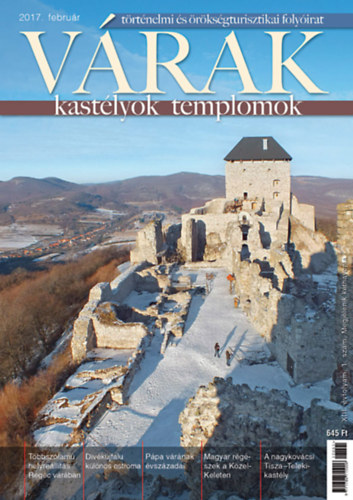 Várak, kastélyok, templomok - 2017. február - XIII. évfolyam 1. szám