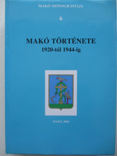 Tóth Ferenc - Makó története 1920-tól 1944-ig