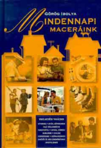Grg Ibolya - Mindennapi macerink