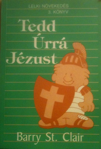 Barry St. Clair - Tedd �rr� J�zust-lelki n�veked�s 3. k�nyv