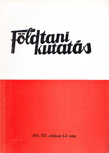 Dr. Flp Jzsef - Fldtani kutats (A Kzponti Fldtani Hivatal szakmai kiadvnya) 1971., XIV. vfolyam 1-2.szm