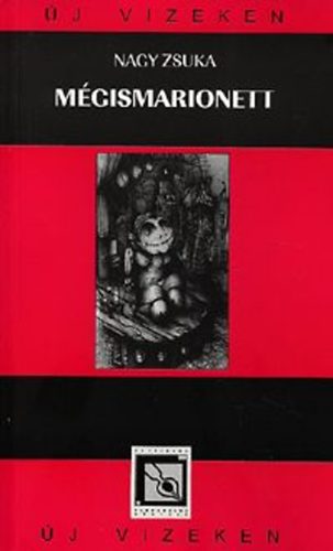 Nagy Zsuka - M�gismarionett