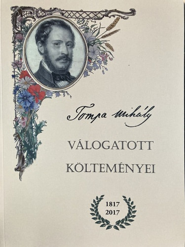 Tompa Mihly vlogatott kltemnyei (Megjelent a klt szletsnek 200. vforduljra)